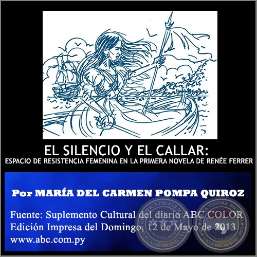 EL SILENCIO Y EL CALLAR: ESPACIO DE RESISTENCIA FEMENINA EN LA PRIMERA NOVELA DE RENÉE FERRER - Por MARÍA DEL CARMEN POMPA QUIROZ - Domingo, 12 de Mayo de 2013